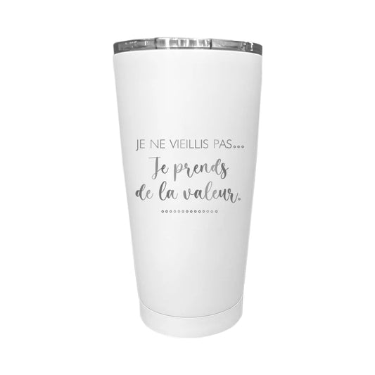 Coupe isotherme gravée je ne vieilli pas, je prends de la valeur blanche